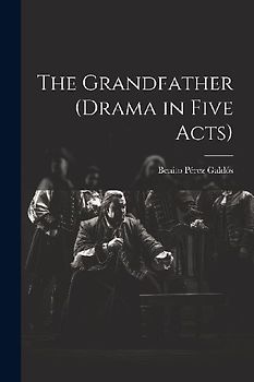 The Grandfather (drama in Five Acts)