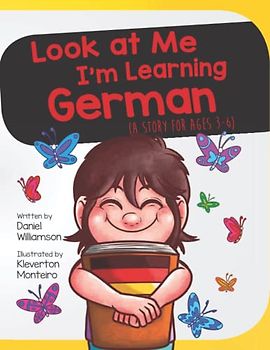Look at Me I'm Learning German: A Story For Ages 3-6
