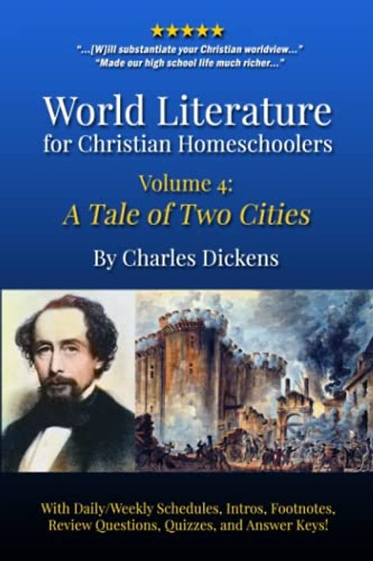 World Literature for Christian Homeschoolers, Volume 4: A Tale of Two Cities, by Charles Dickens