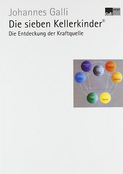Die sieben Kellerkinder® - Erster Band: Die Entdeckung der Kraftquelle
