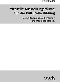 Virtuelle Ausstellungsräume für die kulturelle Bildung