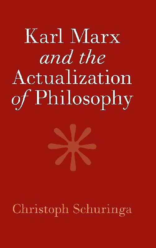 Karl Marx and the Actualization of Philosophy