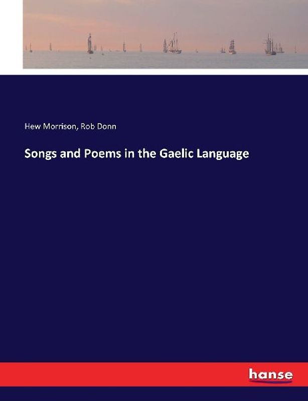 Songs and Poems in the Gaelic Language