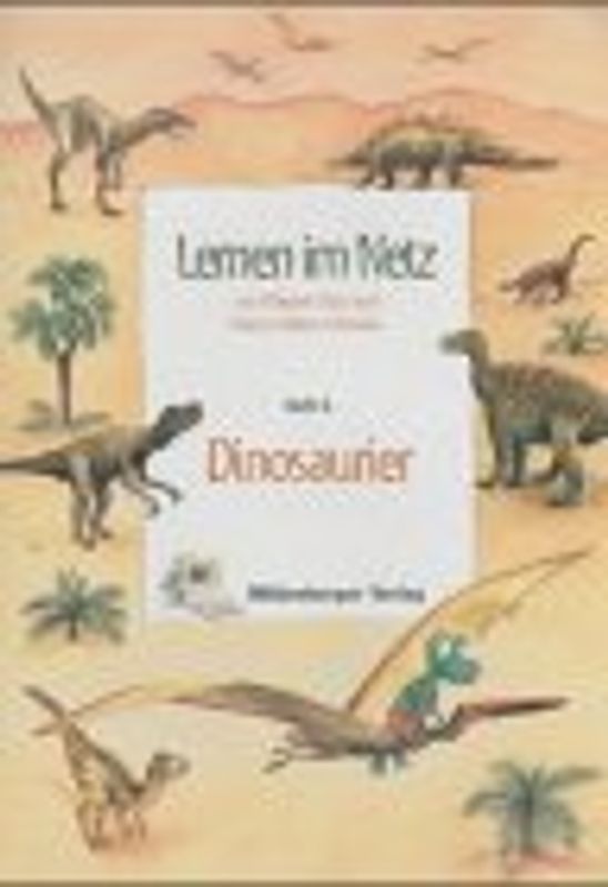 Lernen im Netz. Heft 6: Dinosaurier