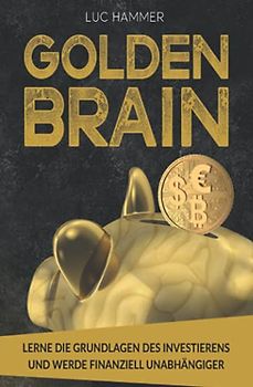 Golden Brain: Lerne die Grundlagen des Investierens und werde finanziell unabhängiger