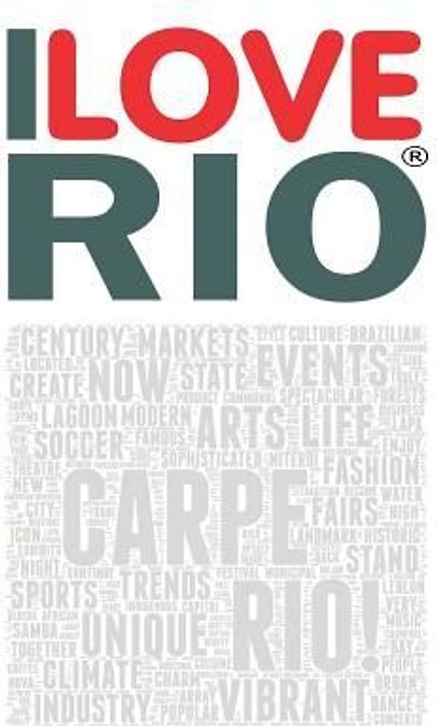 I Love Rio: A book based on the work of the ILOVERIO.COM portal, an ambitious project defined by the media as the first city ever