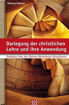 Darlegung der christlichen Lehre und ihre Anwendung