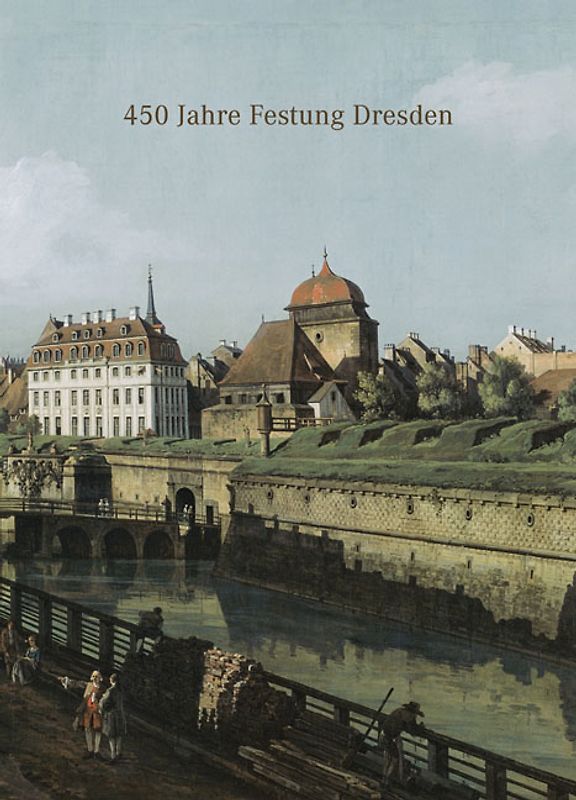 450 Jahre Festung Dresden