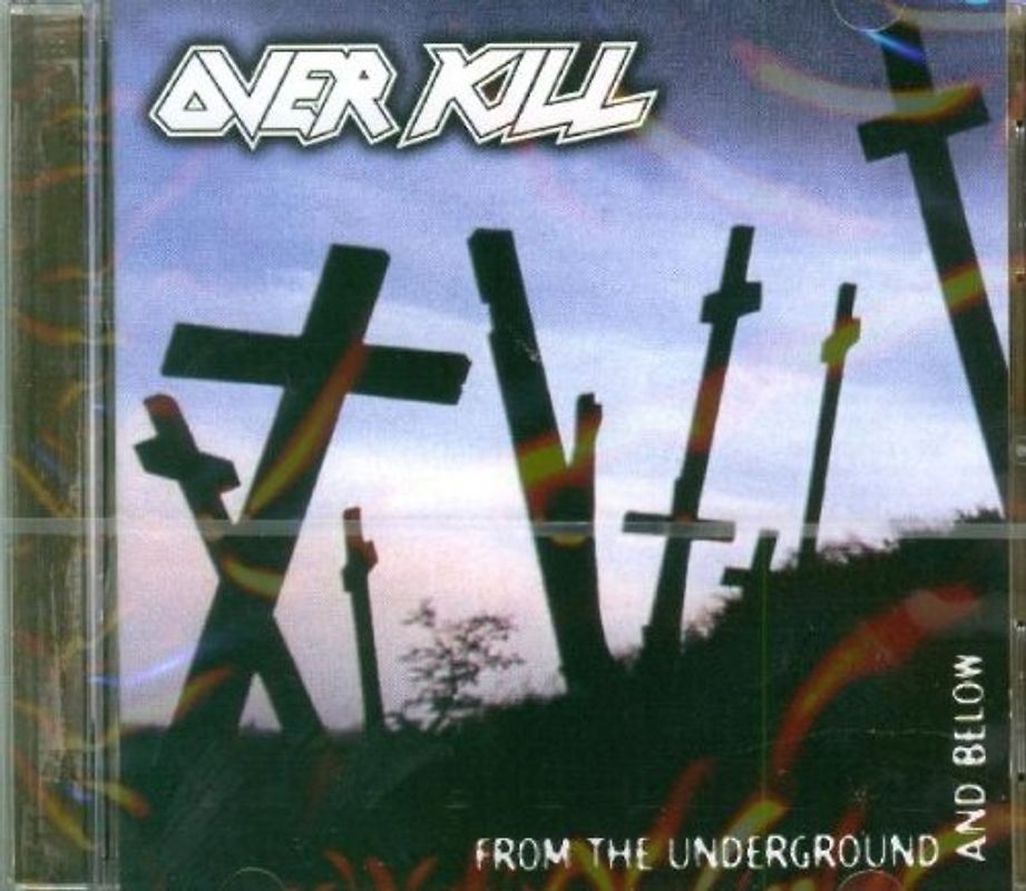 Overkill - From the Underground and Below
