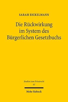 Die Rückwirkung im System des Bürgerlichen Gesetzbuchs