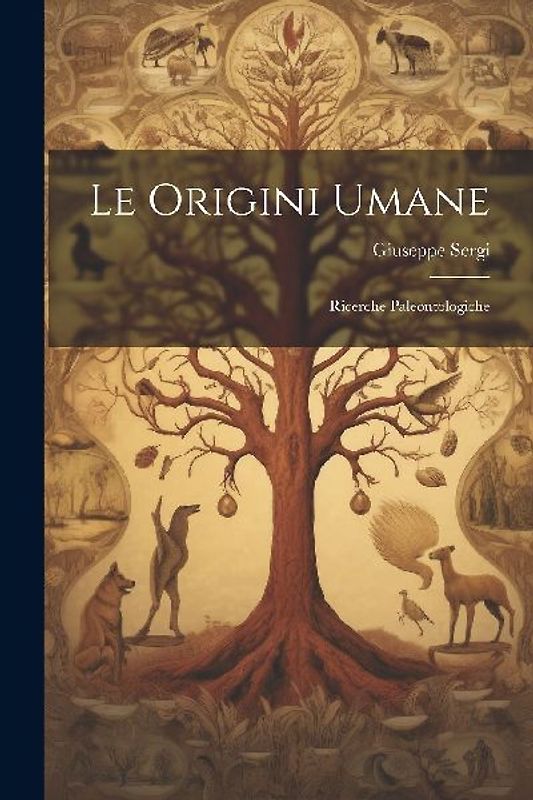 Le origini umane; ricerche paleontologiche