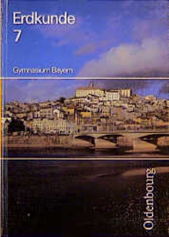 Erdkunde. Gymnasium Bayern. Neubearbeitung. 7. Schuljahr