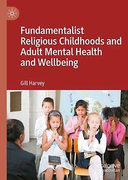 Fundamentalist Religious Childhoods and Adult Mental Health and Wellbeing