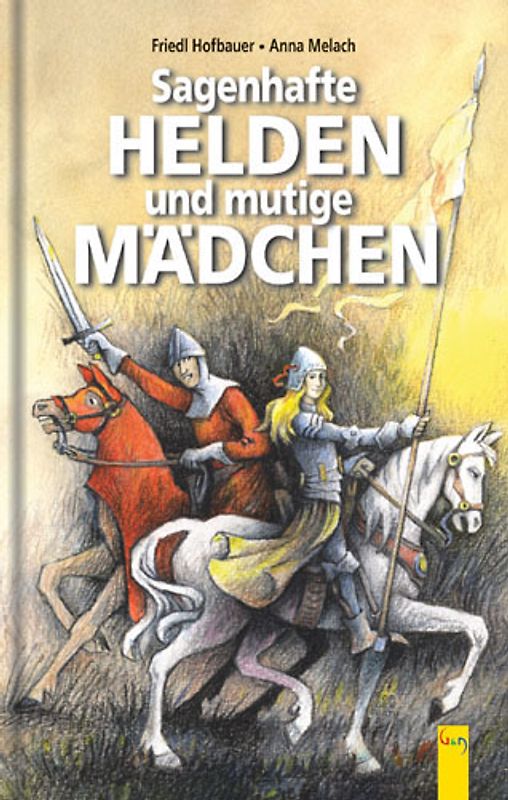 Sagenhafte Helden und mutige Mädchen