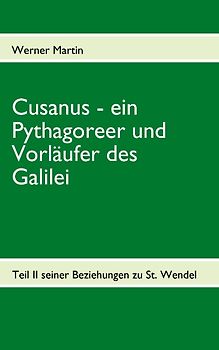 Cusanus - ein Pythagoreer und Vorläufer des Galilei