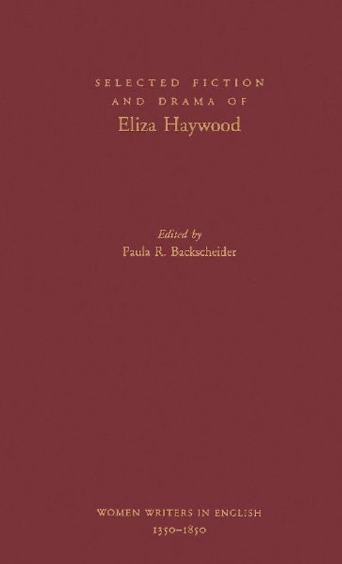 Selected Fiction and Drama of Eliza Haywood