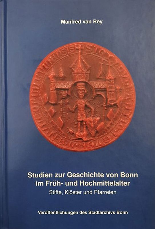 Studien zur Geschichte von Bonn im Früh- und Hochmittelalter