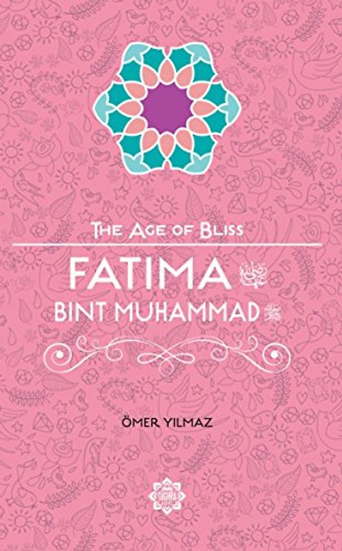 Fatima Bint Muhammad (The Age of Bliss, Band 8)