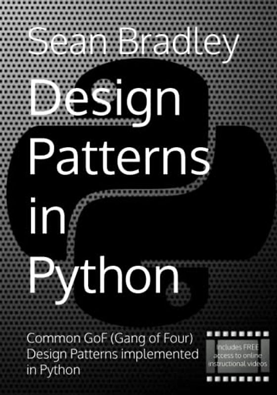 Design Patterns in Python: Common GOF (Gang of Four) Design Patterns implemented in Python (Software Engineering)