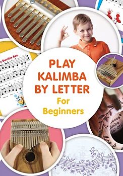 Play Kalimba by Letter - For Beginners: Kalimba Easy-to-Play Sheet Music (Super Easy Kalimba Songs, Band 2)