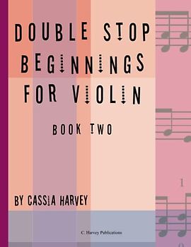 Double Stop Beginnings for the Violin, Book Two