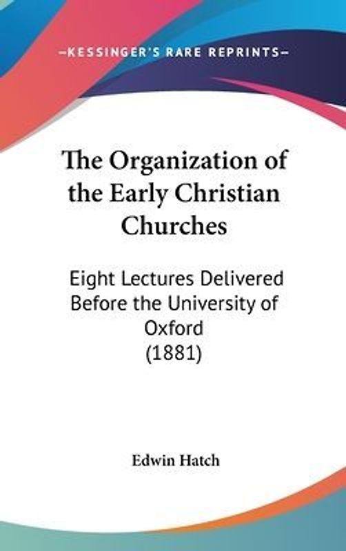 The Organization Of The Early Christian Churches