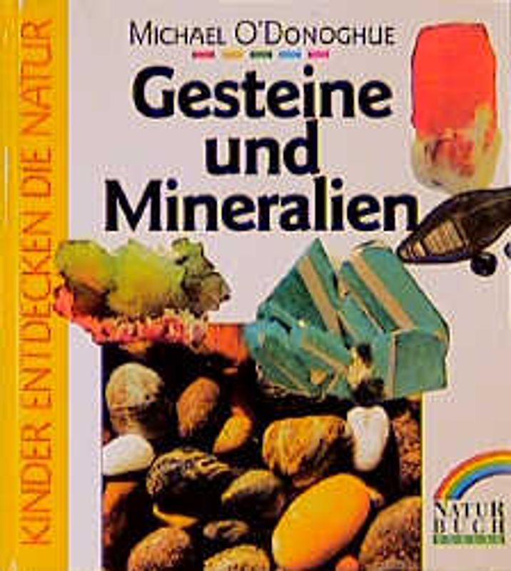 Gesteine und Mineralien. Kinder entdecken die Natur