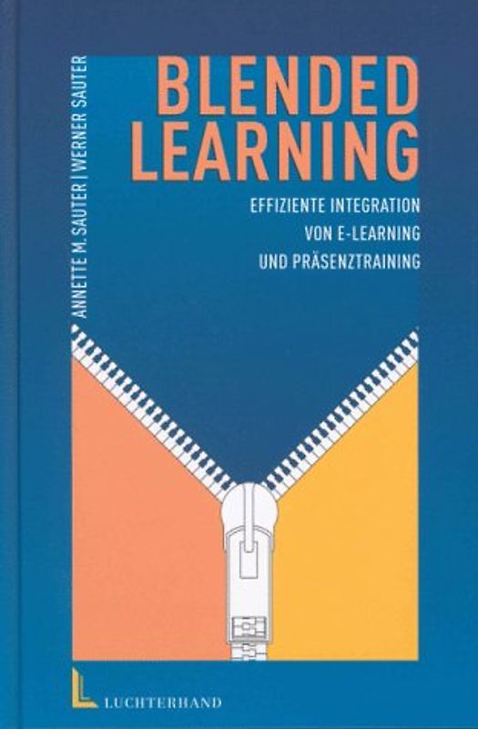 Blended Learning. Effiziente Integration von E-Learning und Präsenztraining