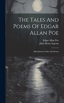 The Tales And Poems Of Edgar Allan Poe: Miscellaneous Tales And Poems