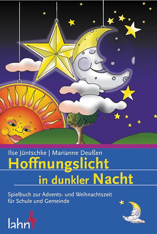 Hoffnungslicht in dunkler Nacht. Spielbuch zur Advents- und Weihnachtszeit für Kindergarten, Schule und Gemeinde