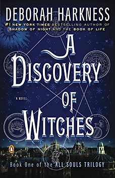 A Discovery of Witches: A Novel (All Souls Trilogy) - Harkness, Deborah