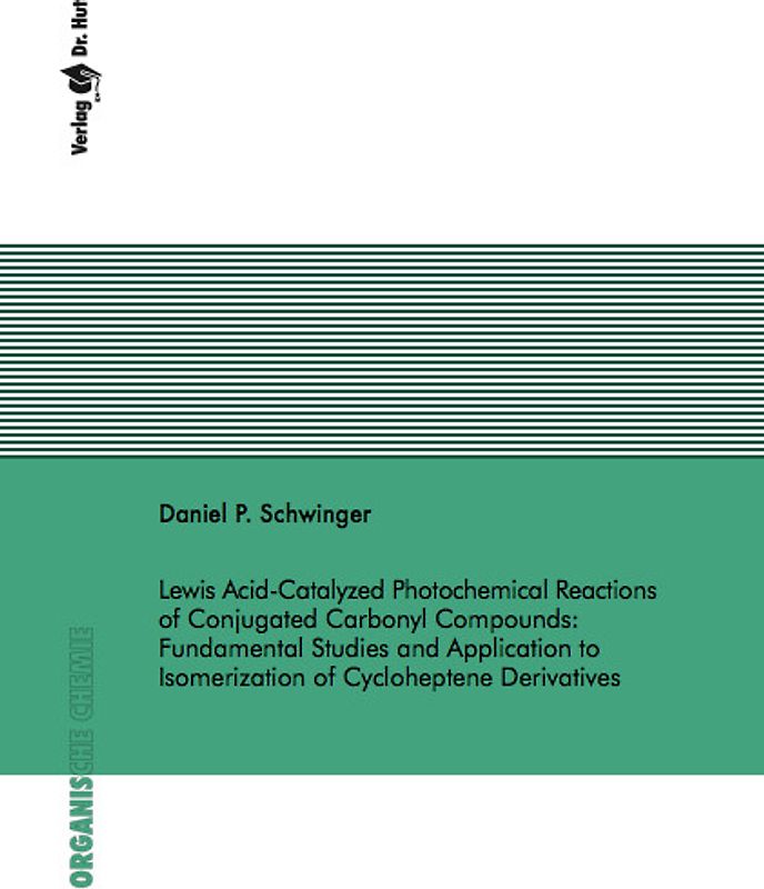 Lewis Acid-Catalyzed Photochemical Reactions of Conjugated Carbonyl Compounds: Fundamental Studies and Application to Isomerization of Cycloheptene Derivatives