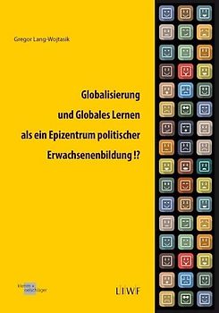 Globalisierung und Globales Lernen als ein Epizentrum politischer Erwachsenenbildung!?