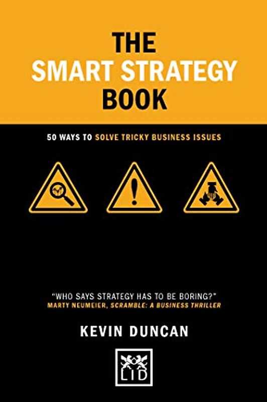 The Smart Strategy Book: 50 ways to solve tricky business issues (Concise Advice)