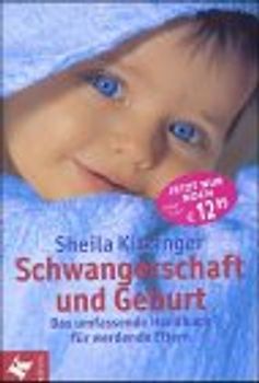 Schwangerschaft und Geburt. Das umfassende Handbuch für junge Eltern