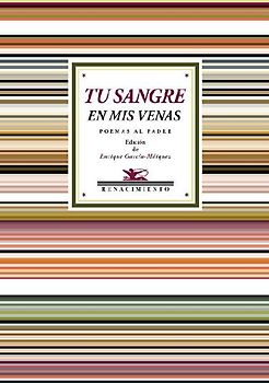 Tu sangre en mis venas : poemas al padre