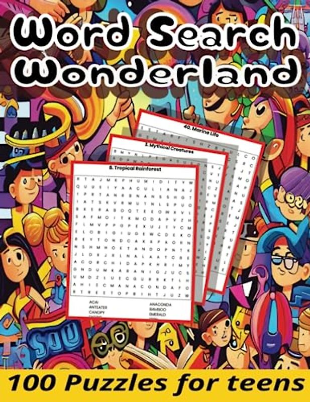Word Search Wonderland for Teens: 100 puzzles,fun,travel,enjoy,challenge,explore,solutions provided