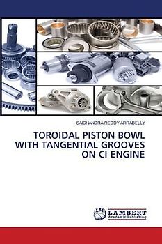 TOROIDAL PISTON BOWL WITH TANGENTIAL GROOVES ON CI ENGINE