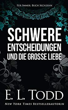 Schwere Entscheidungen und die große Liebe (Für Immer, Band 16)