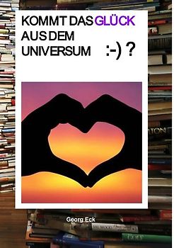 Kommt das Glück aus dem Universum?