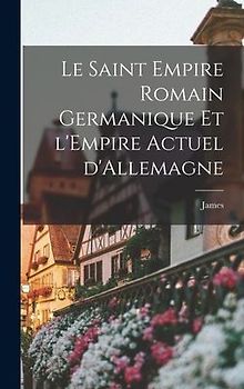 Le Saint empire romain germanique et l'Empire actuel d'Allemagne
