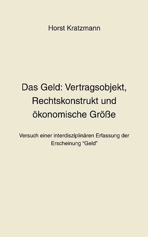 Das Geld: Vertragsobjekt, Rechtskonstrukt und ökonomische Größe