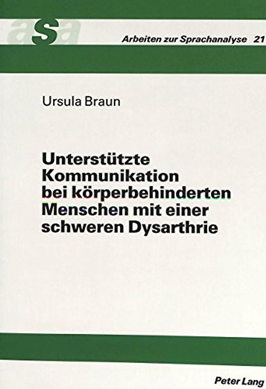 Unterstützte Kommunikation bei körperbehinderten Menschen mit einer schweren Dysarthrie