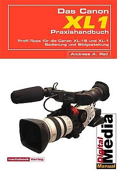 Das Canon XL-1 Praxishandbuch