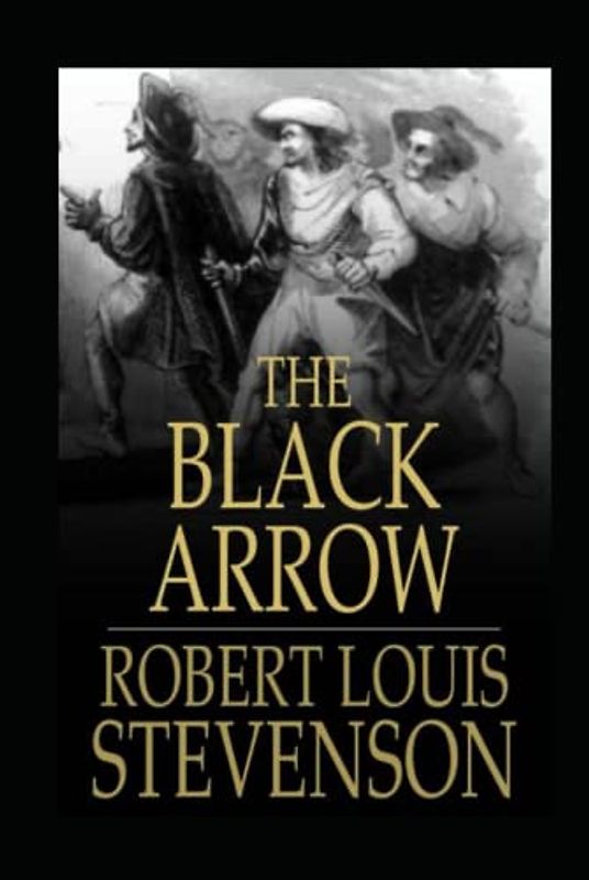 The Black Arrow: A Tale of the Two Roses
