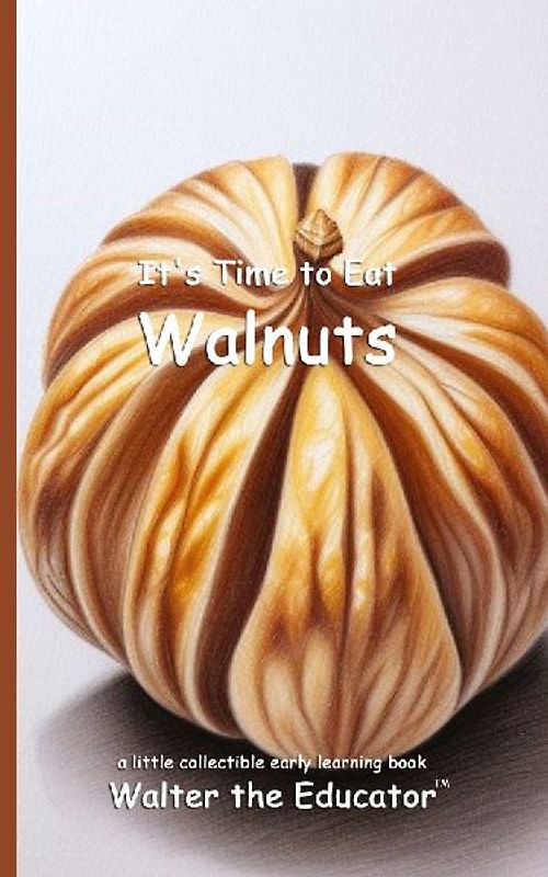 It's Time to Eat Walnuts