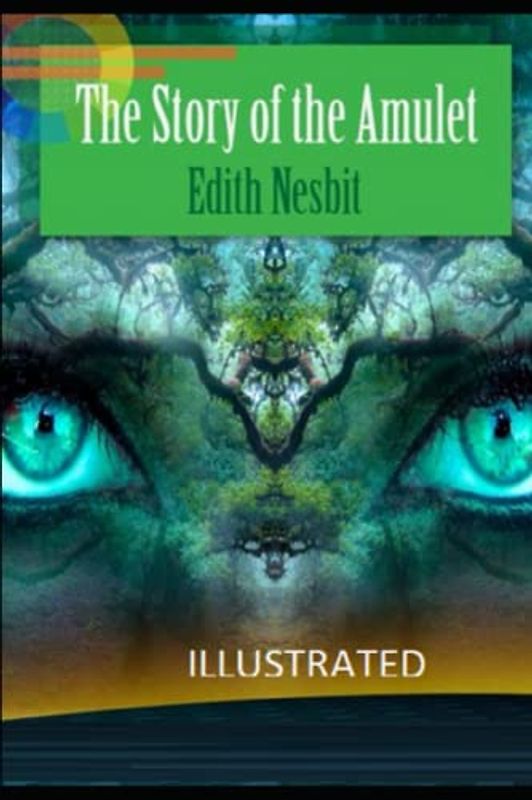 The Story of the Amulet Illustrated