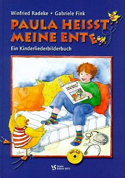 Paula heisst meine Ente. Ein Kinderliederbilderbuch