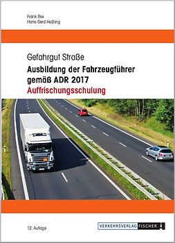 Ausbildung der Fahrzeugführer gemäß ADR 2017 - Auffrischungsschulung