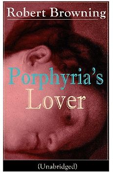 Porphyria's Lover (Unabridged)